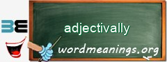 WordMeaning blackboard for adjectivally